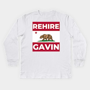 Rehire Gavin - Gavin Newsom for Governor Kids Long Sleeve T-Shirt